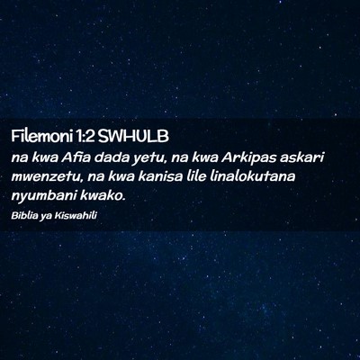 Picture 02 - Filemoni 1:2 SWHULB - na kwa Afia dada yetu, na kwa Arkipas askari - Bible Verse Picture