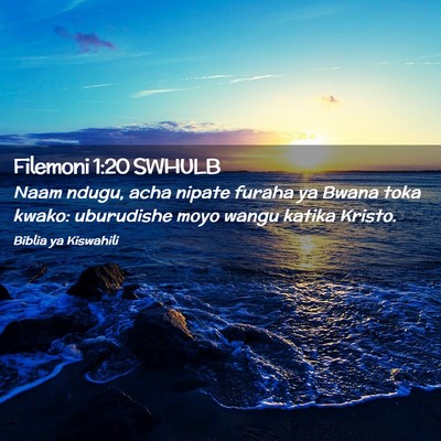 Picture 02 - Filemoni 1:20 SWHULB - Naam ndugu, acha nipate furaha ya Bwana toka - Bible Verse Picture