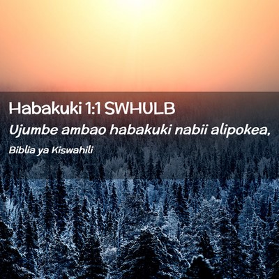 Picture 02 - Habakuki 1:1 SWHULB - Ujumbe ambao habakuki nabii - Bible Verse Picture