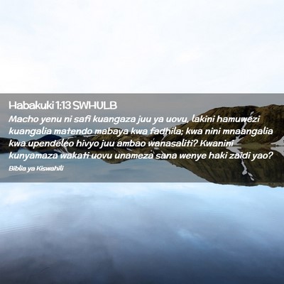 Picture 02 - Habakuki 1:13 SWHULB - Macho yenu ni safi kuangaza juu ya uovu, lakini - Bible Verse Picture