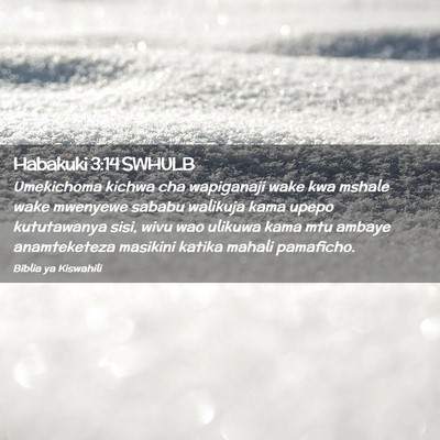 Picture 02 - Habakuki 3:14 SWHULB - Umekichoma kichwa cha wapiganaji wake kwa mshale - Bible Verse Picture