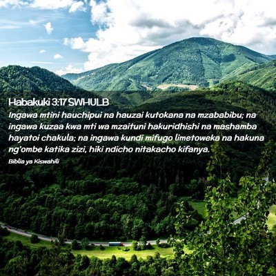 Picture 02 - Habakuki 3:17 SWHULB - Ingawa mtini hauchipui na hauzai kutokana na - Bible Verse Picture