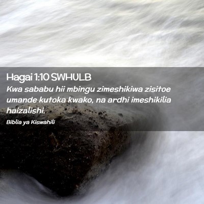 Picture 02 - Hagai 1:10 SWHULB - Kwa sababu hii mbingu zimeshikiwa zisitoe umande - Bible Verse Picture