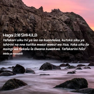 Picture 02 - Hagai 2:18 SWHULB - tafakari siku hii ya leo na kuendelea, kutoka - Bible Verse Picture