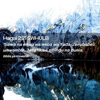 Picture 02 - Hagai 2:21 SWHULB - “Sema na mkuu wa mkoa wa Yuda, Zerubabeli - Bible Verse Picture