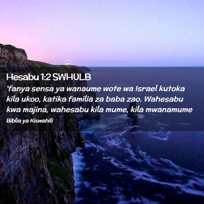 Picture 02 - Hesabu 1:2 SWHULB - 'fanya sensa ya wanaume wote wa Israel kutoka - Bible Verse Picture