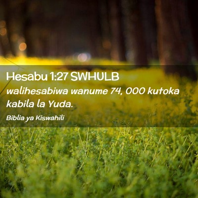Picture 02 - Hesabu 1:27 SWHULB - walihesabiwa wanume 74, 000 kutoka kabila la - Bible Verse Picture