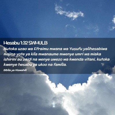 Picture 02 - Hesabu 1:32 SWHULB - Kutoka uzao wa Efraimu mwana wa Yusufu - Bible Verse Picture