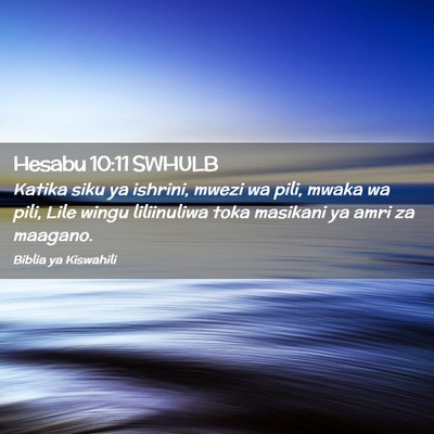 Picture 02 - Hesabu 10:11 SWHULB - Katika siku ya ishrini, mwezi wa pili, mwaka wa - Bible Verse Picture