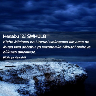 Picture 02 - Hesabu 12:1 SWHULB - Kisha Miriamu na Haruni wakasema kinyume na Musa - Bible Verse Picture