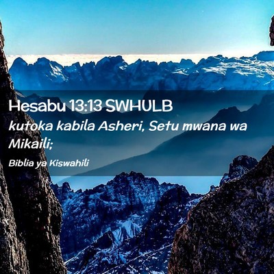 Picture 02 - Hesabu 13:13 SWHULB - kutoka kabila Asheri, Setu mwana wa - Bible Verse Picture