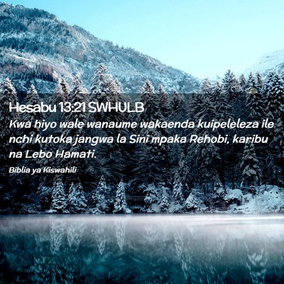 Picture 02 - Hesabu 13:21 SWHULB - Kwa hiyo wale wanaume wakaenda kuipeleleza ile - Bible Verse Picture