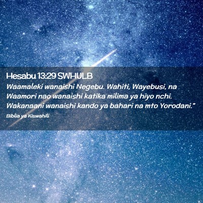 Picture 02 - Hesabu 13:29 SWHULB - Waamaleki wanaishi Negebu. Wahiti, Wayebusi, na - Bible Verse Picture