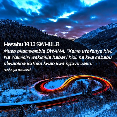 Picture 02 - Hesabu 14:13 SWHULB - Musa akamwambia BWANA, “Kama utafanya hivi, Na - Bible Verse Picture