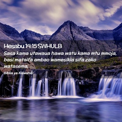 Picture 02 - Hesabu 14:15 SWHULB - Sasa kama utawaua hawa watu kama mtu mmoja, basi - Bible Verse Picture