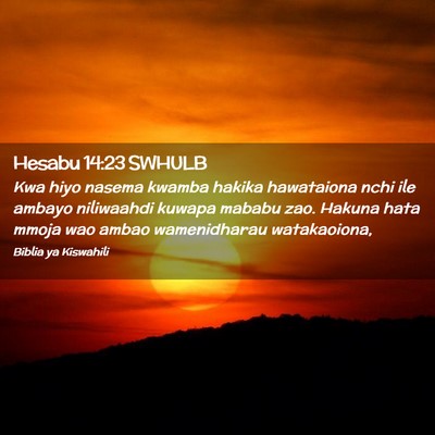 Picture 02 - Hesabu 14:23 SWHULB - Kwa hiyo nasema kwamba hakika hawataiona nchi ile - Bible Verse Picture