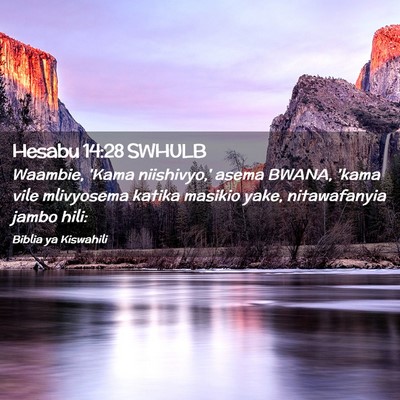 Picture 02 - Hesabu 14:28 SWHULB - Waambie, 'Kama niishivyo,' asema BWANA, 'kama - Bible Verse Picture