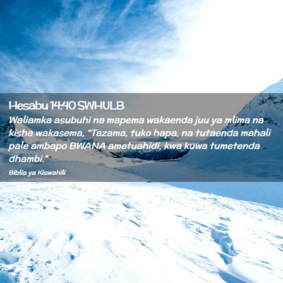 Picture 02 - Hesabu 14:40 SWHULB - Waliamka asubuhi na mapema wakaenda juu ya mlima - Bible Verse Picture