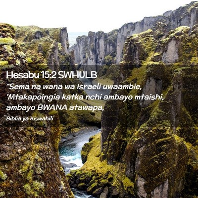 Picture 02 - Hesabu 15:2 SWHULB - “Sema na wana wa Israeli uwaambie, - Bible Verse Picture