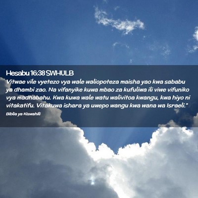 Picture 02 - Hesabu 16:38 SWHULB - Vitwae vile vyetezo vya wale waliopoteza maisha - Bible Verse Picture