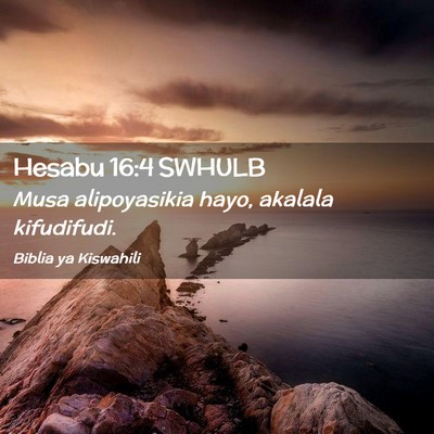Picture 02 - Hesabu 16:4 SWHULB - Musa alipoyasikia hayo, akalala - Bible Verse Picture