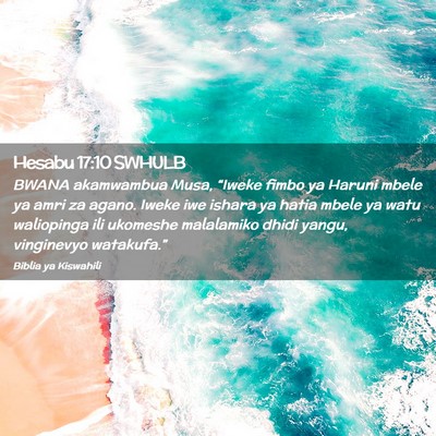 Picture 02 - Hesabu 17:10 SWHULB - BWANA akamwambua Musa, “Iweke fimbo ya Haruni - Bible Verse Picture