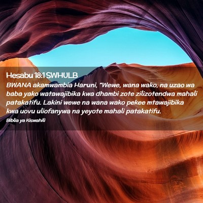 Picture 02 - Hesabu 18:1 SWHULB - BWANA akamwambia Haruni, “Wewe, wana wako, na - Bible Verse Picture