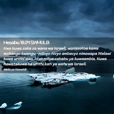 Picture 02 - Hesabu 18:24 SWHULB - Kwa kuwa zaka za wana wa Israeli, wanazotoa kama - Bible Verse Picture