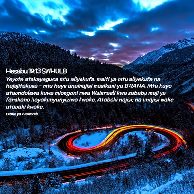 Picture 02 - Hesabu 19:13 SWHULB - Yeyote atakayegusa mtu aliyekufa, maiti ya mtu - Bible Verse Picture