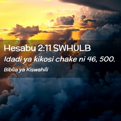 Picture 02 - Hesabu 2:11 SWHULB - Idadi ya kikosi chake ni 46, - Bible Verse Picture