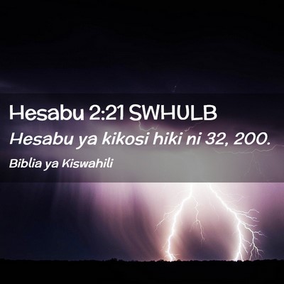 Picture 02 - Hesabu 2:21 SWHULB - Hesabu ya kikosi hiki ni 32, - Bible Verse Picture