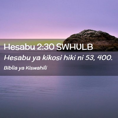 Picture 02 - Hesabu 2:30 SWHULB - Hesabu ya kikosi hiki ni 53, - Bible Verse Picture