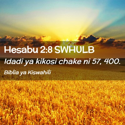 Picture 02 - Hesabu 2:8 SWHULB - Idadi ya kikosi chake ni 57, - Bible Verse Picture