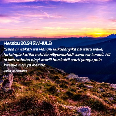 Picture 02 - Hesabu 20:24 SWHULB - “Sasa ni wakati wa Haruni kukusanyika na watu - Bible Verse Picture