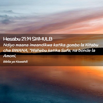 Picture 02 - Hesabu 21:14 SWHULB - Ndiyo maana imeandikwa katika gombo la Kitabu cha - Bible Verse Picture