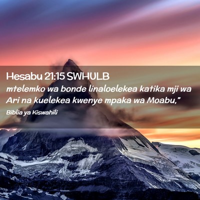 Picture 02 - Hesabu 21:15 SWHULB - mtelemko wa bonde linaloelekea katika mji wa Ari - Bible Verse Picture
