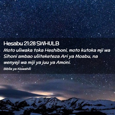 Picture 02 - Hesabu 21:28 SWHULB - Moto uliwaka toka Heshiboni, moto kutoka mji wa - Bible Verse Picture
