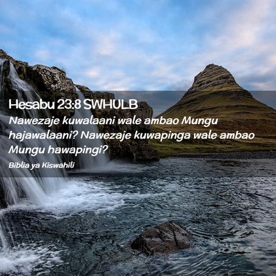 Picture 02 - Hesabu 23:8 SWHULB - Nawezaje kuwalaani wale ambao Mungu hajawalaani? - Bible Verse Picture