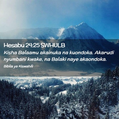 Picture 02 - Hesabu 24:25 SWHULB - Kisha Balaamu akainuka na kuondoka. Akarudi - Bible Verse Picture