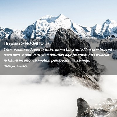 Picture 02 - Hesabu 24:6 SWHULB - Wamesambaa kama bonde, kama bustani zilizo - Bible Verse Picture