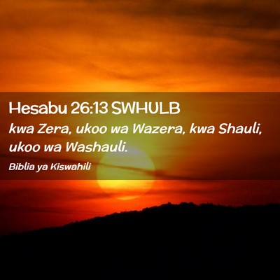 Picture 02 - Hesabu 26:13 SWHULB - kwa Zera, ukoo wa Wazera, kwa Shauli, ukoo wa - Bible Verse Picture