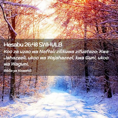 Picture 02 - Hesabu 26:48 SWHULB - Koo za uzao wa Naftali zilikuwa zifuatazo: Kwa - Bible Verse Picture