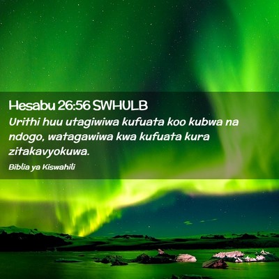 Picture 02 - Hesabu 26:56 SWHULB - Urithi huu utagiwiwa kufuata koo kubwa na ndogo, - Bible Verse Picture