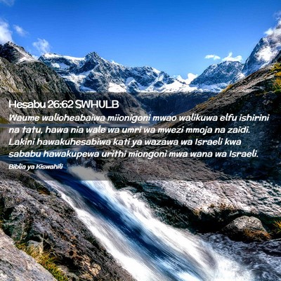 Picture 02 - Hesabu 26:62 SWHULB - Waume walioheabaiwa miionigoni mwao walikuwa elfu - Bible Verse Picture