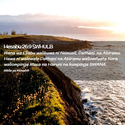 Picture 02 - Hesabu 26:9 SWHULB - Wana wa Eliabu walikuwa ni Nemueli, Dathani. na - Bible Verse Picture