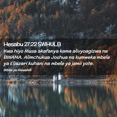Picture 02 - Hesabu 27:22 SWHULB - Kwa hiyo Musa akafanya kama alivyoagizwa na - Bible Verse Picture