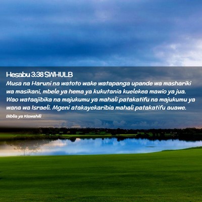 Picture 02 - Hesabu 3:38 SWHULB - Musa na Haruni na watoto wake watapanga upande wa - Bible Verse Picture