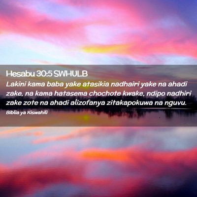 Picture 02 - Hesabu 30:5 SWHULB - Lakini kama baba yake atasikia nadhairi yake na - Bible Verse Picture