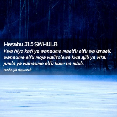Picture 02 - Hesabu 31:5 SWHULB - Kwa hiyo kati ya wanaume maelfu elfu wa Israeli, - Bible Verse Picture