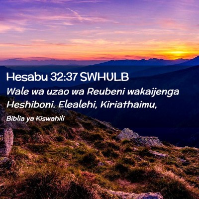 Picture 02 - Hesabu 32:37 SWHULB - Wale wa uzao wa Reubeni wakaijenga Heshiboni. - Bible Verse Picture